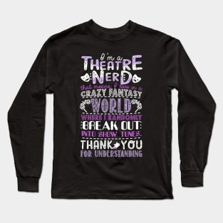 Theatre Nerd Gift Idea Long Sleeve T-Shirt